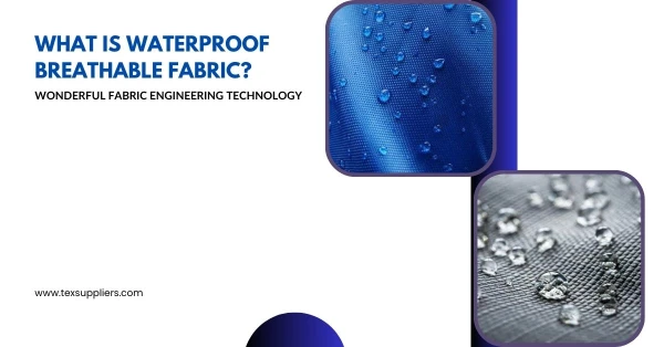 What is Waterproof Breathable Fabric? Wonderful Fabric Engineering Technology